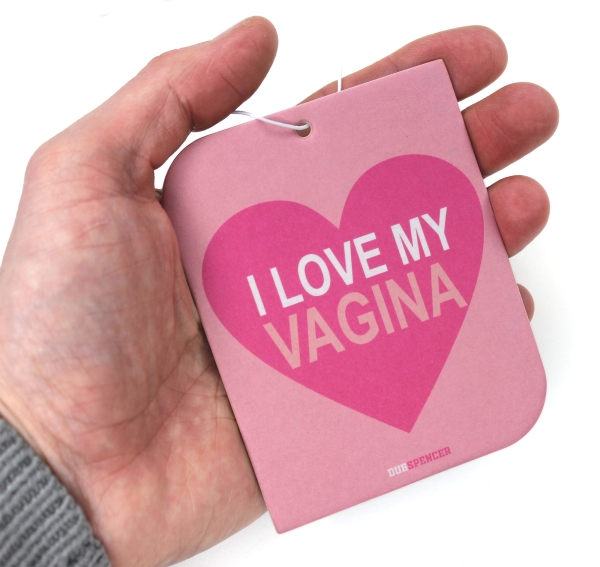 Dub Spencer air freshener - i love my vagina