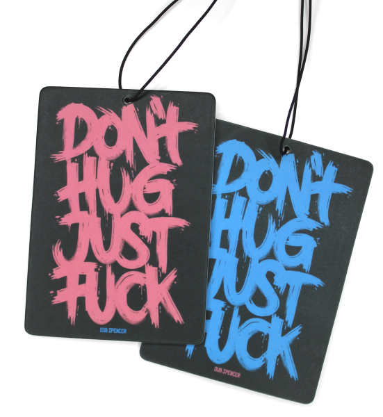 Dub Spencer Duftbaum - dont hug, just fuck